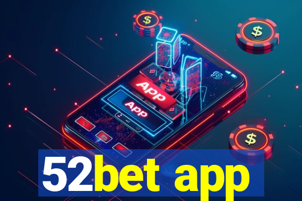 52bet app